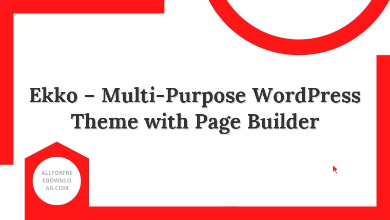 Ekko – Multi-Purpose WordPress Theme with Page Builder