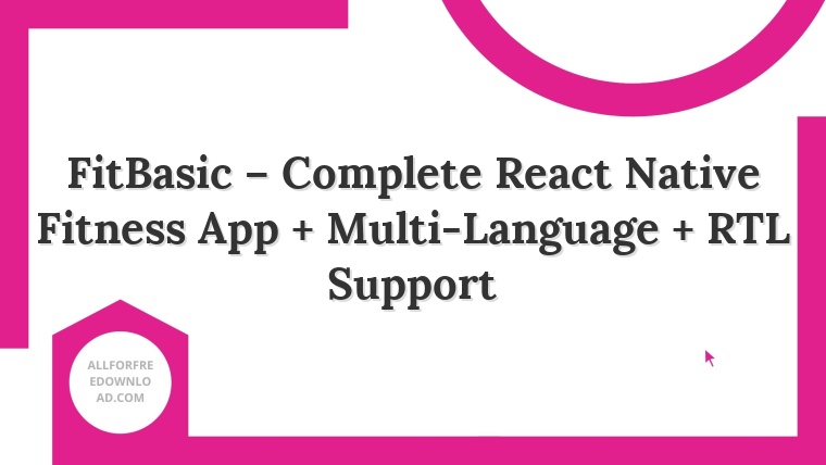 FitBasic – Complete React Native Fitness App + Multi-Language + RTL Support