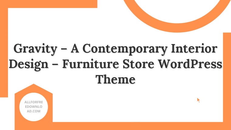 Gravity – A Contemporary Interior Design – Furniture Store WordPress Theme
