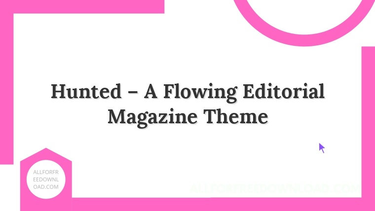 Hunted – A Flowing Editorial Magazine Theme