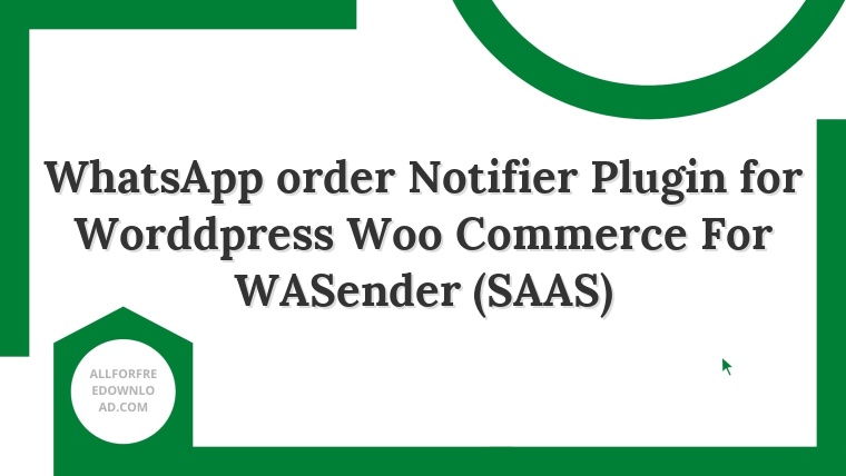 WhatsApp order Notifier Plugin for Worddpress Woo Commerce For WASender (SAAS)