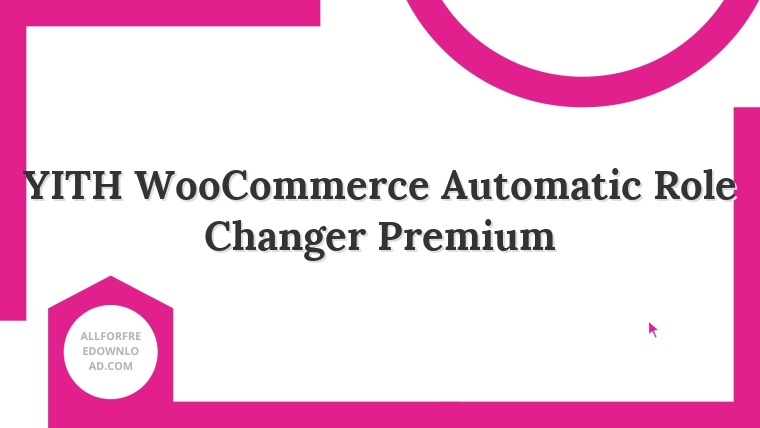 YITH WooCommerce Automatic Role Changer Premium