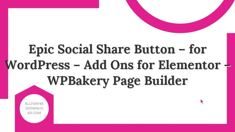 Epic Social Share Button – for WordPress – Add Ons for Elementor – WPBakery Page Builder
