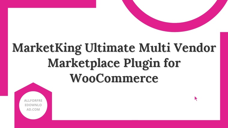 MarketKing Ultimate Multi Vendor Marketplace Plugin for WooCommerce