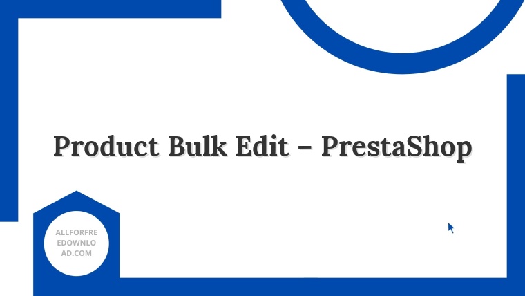 Product Bulk Edit – PrestaShop