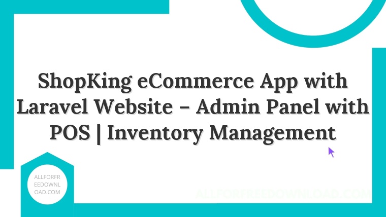 ShopKing eCommerce App with Laravel Website – Admin Panel with POS | Inventory Management