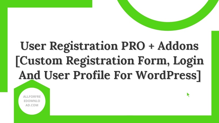 User Registration PRO + Addons [Custom Registration Form, Login And User Profile For WordPress]