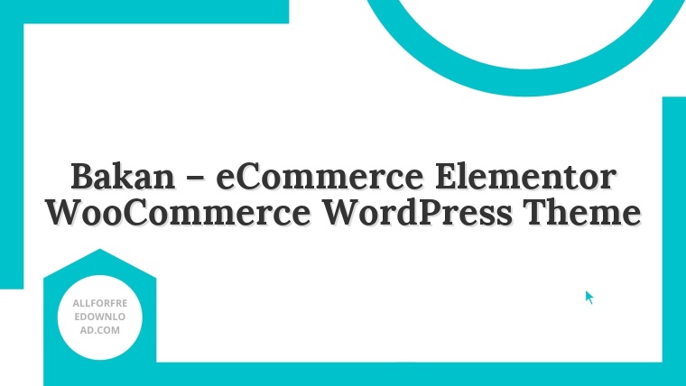Bakan – eCommerce Elementor WooCommerce WordPress Theme