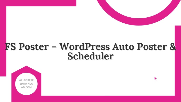 FS Poster – WordPress Auto Poster & Scheduler