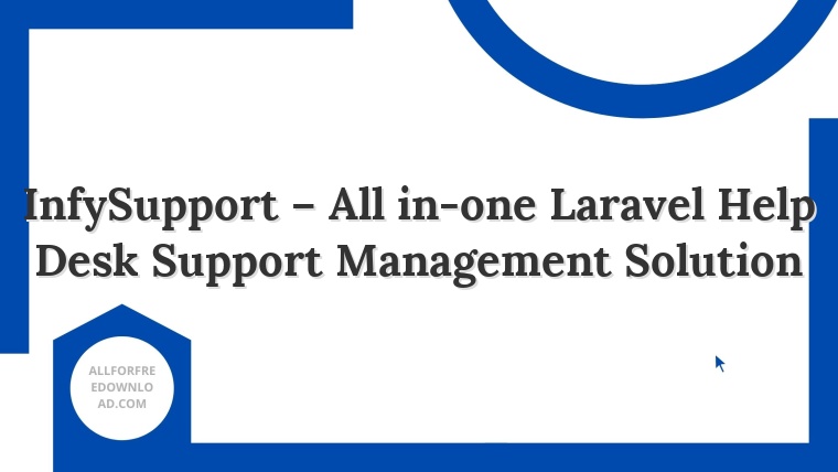 InfySupport – All in-one Laravel Help Desk Support Management Solution