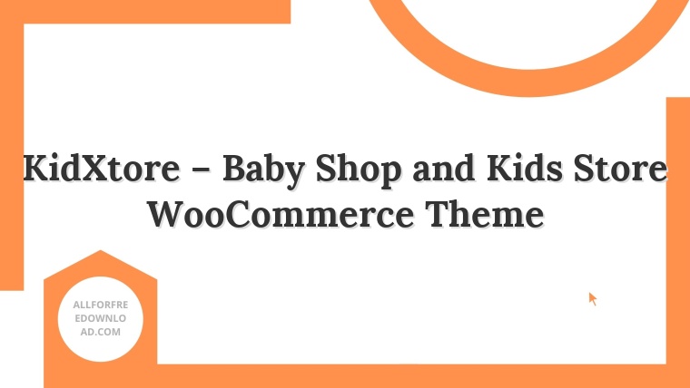 KidXtore – Baby Shop and Kids Store WooCommerce Theme