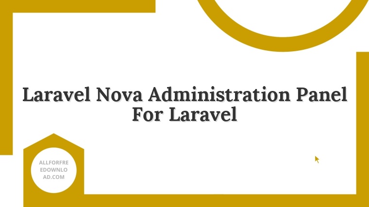 Laravel Nova Administration Panel For Laravel