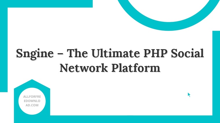 Sngine – The Ultimate PHP Social Network Platform