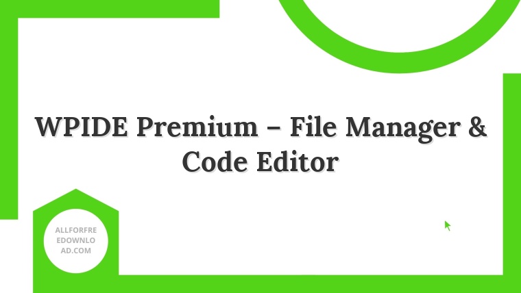 WPIDE Premium – File Manager & Code Editor