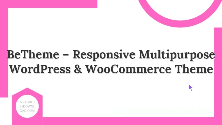 BeTheme – Responsive Multipurpose WordPress & WooCommerce Theme