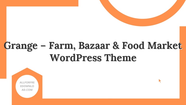 Grange – Farm, Bazaar & Food Market WordPress Theme