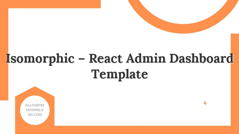 Isomorphic – React Admin Dashboard Template
