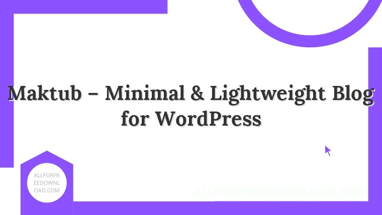Maktub – Minimal & Lightweight Blog for WordPress