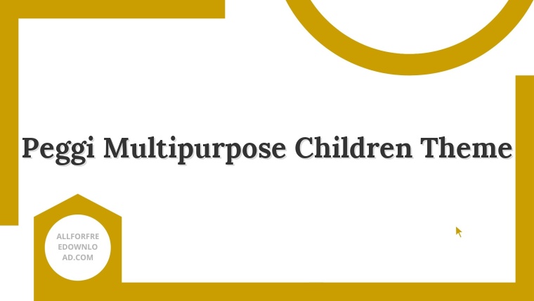 Peggi Multipurpose Children Theme