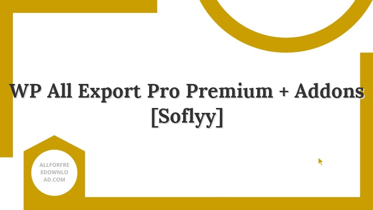 WP All Export Pro Premium + Addons [Soflyy]