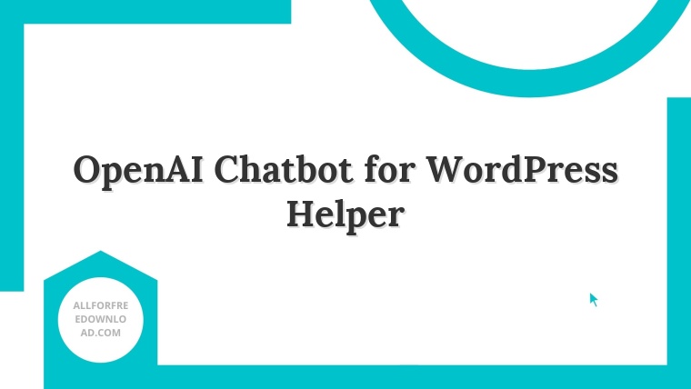 OpenAI Chatbot for WordPress Helper